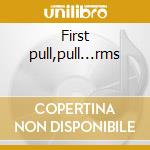 First pull,pull...rms cd musicale di Tuna Hot