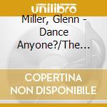 Miller, Glenn - Dance Anyone?/The Ownsentic Sound (2 Cd) cd musicale