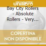 Bay City Rollers - Absolute Rollers - Very Best Of cd