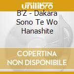 B'Z - Dakara Sono Te Wo Hanashite cd musicale