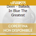 Deen - Ballads In Blue The Greatest cd