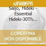 Saijo, Hideki - Essential Hideki-30Th Annivers cd