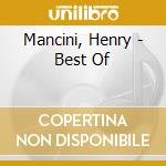Mancini, Henry - Best Of cd musicale di Mancini, Henry