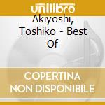 Akiyoshi, Toshiko - Best Of cd musicale