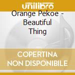 Orange Pekoe - Beautiful Thing cd