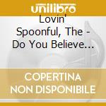 Lovin' Spoonful, The - Do You Believe In Magic cd musicale di Lovin' Spoonful, The