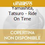 Yamashita, Tatsuro - Ride On Time cd