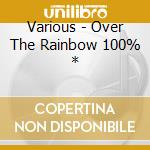Various - Over The Rainbow 100% * cd