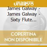 James Galway - James Galway - Sixty Flute Masterpie cd musicale