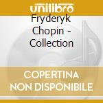 Fryderyk Chopin - Collection cd musicale di Fryderyk Chopin