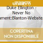 Duke Ellington - Never No Lament:Blanton-Webste (3 Cd) cd