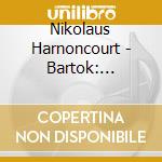 Nikolaus Harnoncourt - Bartok: Orchestral Works cd