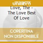 Love, The - The Love Best Of Love cd