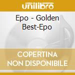 Epo - Golden Best-Epo cd musicale di Epo