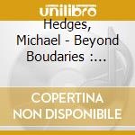Hedges, Michael - Beyond Boudaries : Guitar Solos cd