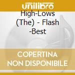 High-Lows (The) - Flash -Best cd