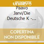 Paavo Jarvi/Die Deutsche K - The Deutsche Kammerphilharmonie Brem cd musicale di Paavo Jarvi/Die Deutsche K