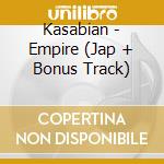Kasabian - Empire (Jap + Bonus Track) cd musicale di Kasabian
