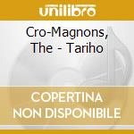 Cro-Magnons, The - Tariho cd