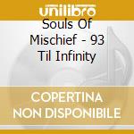 Souls Of Mischief - 93 Til Infinity cd