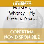 Houston, Whitney - My Love Is Your Love cd