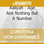 Aaliyah - Age Aint Nothing But A Number cd
