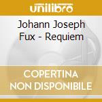Johann Joseph Fux - Requiem cd