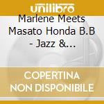 Marlene Meets Masato Honda B.B - Jazz & Out cd musicale di Marlene Meets Masato Honda B.B