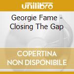 Georgie Fame - Closing The Gap cd