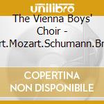 The Vienna Boys' Choir - Schubert.Mozart.Schumann.Brahms Die cd