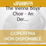 The Vienna Boys' Choir - An Der Schoenen.Blauen Donau J.Strau cd