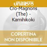Cro-Magnons (The) - Kamihikoki cd