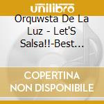 Orquwsta De La Luz - Let'S Salsa!!-Best Salsa Dance Coll Ection- cd