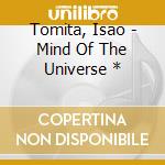 Tomita, Isao - Mind Of The Universe * cd