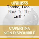 Tomita, Isao - Back To The Earth * cd