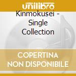 Kinmokusei - Single Collection cd
