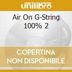 Air On G-String 100% 2 cd