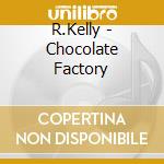 R.Kelly - Chocolate Factory cd