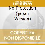 No Protection (japan Version) cd