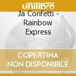 Ja Confetti - Rainbow Express cd