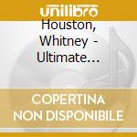 Houston, Whitney - Ultimate Collection cd musicale di Houston, Whitney