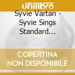 Syvie Vartan - Syvie Sings Standard Songs: Rca Years cd musicale