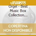 Orgel - Best Music Box Collection From Hayao Miyazakis Films cd musicale di Orgel