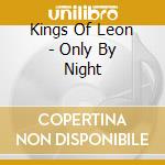Kings Of Leon - Only By Night cd