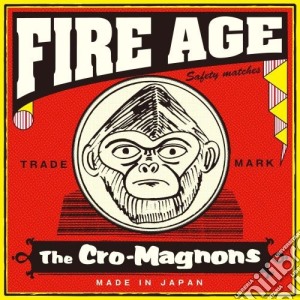 Cro-Magnons (The) - Fire Age cd musicale di Cro