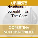 Headhunters - Straight From The Gate cd