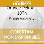Orange Pekoe - 10Th Anniversary Best Album Sun & Moon cd musicale di Orange Pekoe
