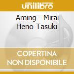 Aming - Mirai Heno Tasuki cd