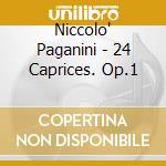 Niccolo' Paganini - 24 Caprices. Op.1 cd