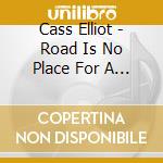 Cass Elliot - Road Is No Place For A Lady cd